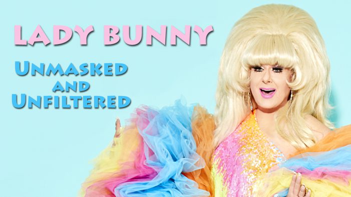 New Show in Tow, Drag Legend Lady Bunny Comes Clean on Reconvening