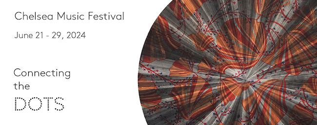 Chelsea Music Festival, June 21-29, Explores the ‘Restorative Powers of the Arts’